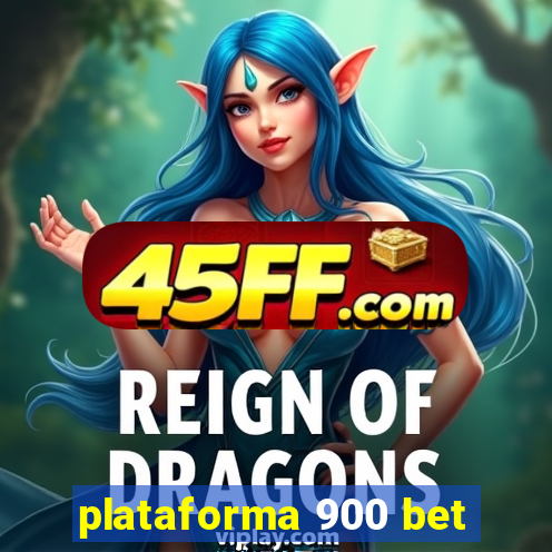 plataforma 900 bet